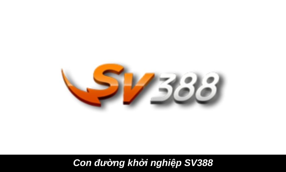 Con đường khởi nghiệp SV388